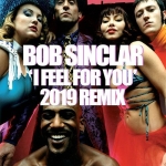 Bob Sinclar - I Feel For You (Remix 2019) déja sur MixFeever