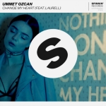 Ummet Ozcan x Laurell - Change My Heart