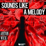 Anton Wick - Sounds Like A Melody  déja sur MixFeever