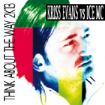 Kriss Evans Vs Ice Mc Nouveau Single Think About The Way 2K13