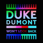 Duke Dumont - Won't Look Back