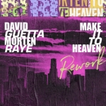 David Guetta & MORTEN - Make It To Heaven Rework (with Raye)