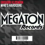 Gregori Klosman  Nouveau Single Who'S Hardcore