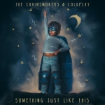 The Chainsmokers & Coldplay - Something Just Like This