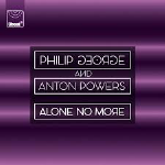 Philip George & Anton Powers - Alone No More