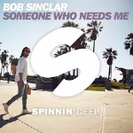 Bob Sinclar - Someone Who Needs Me 