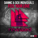 Dannic & Sick Individuals - Feel Your Love