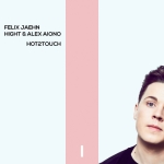 Felix Jaehn, Hight, Alex Aiono - Hot2Touch