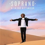 Soprano - À la vie à l'amour