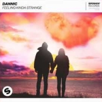 Dannic - Feeling Kinda Strange déja sur MixFeever